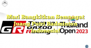 Mari Bangkitkan Semangat Juang Putri Badminton Indonesia!